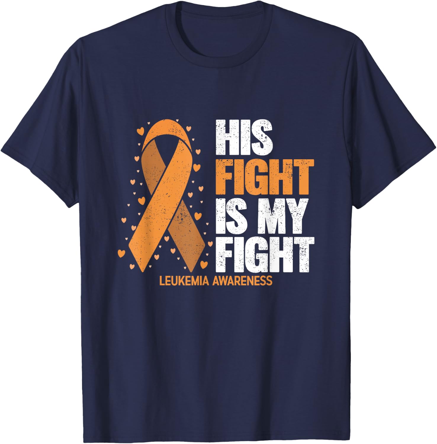 Leukemia Awareness Shirt His Fight is my fight Leukemia T-Shirt - T-Shirt | Navy