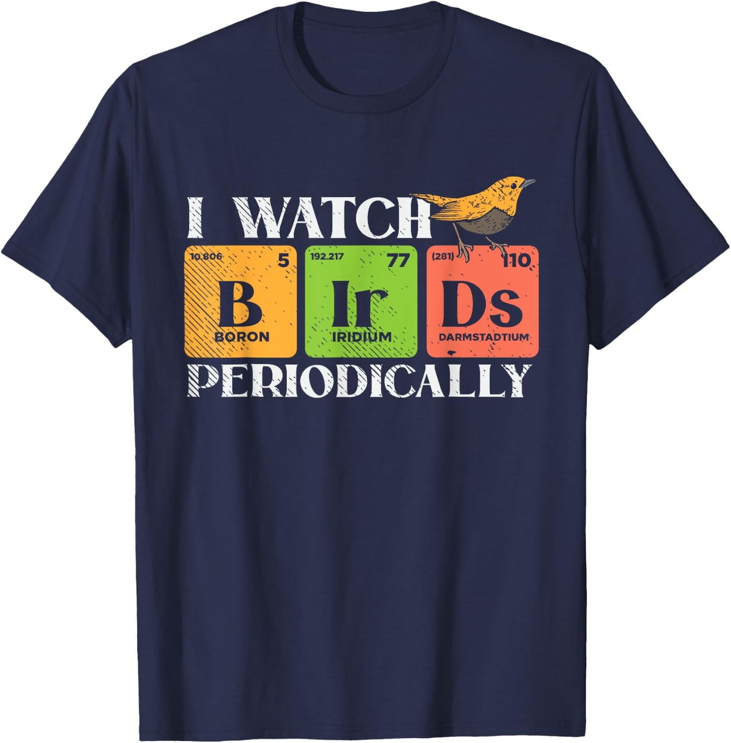 Bird watching - BIRDS Periodic table - Bird Watcher T-Shirt - T-Shirt | Navy