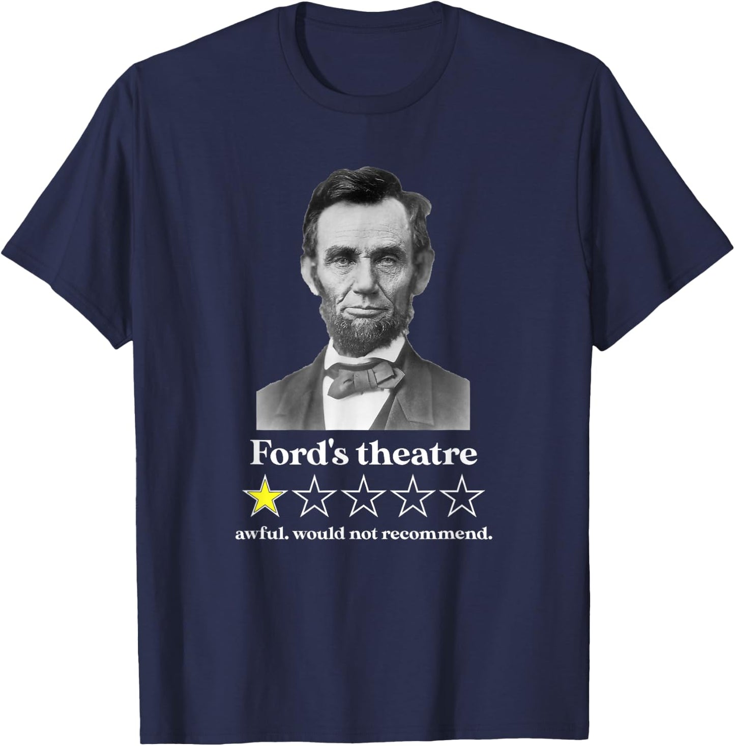 Ford's Theatre Awful Would Not Recommend Review Funny T-Shirt - T-Shirt | Navy