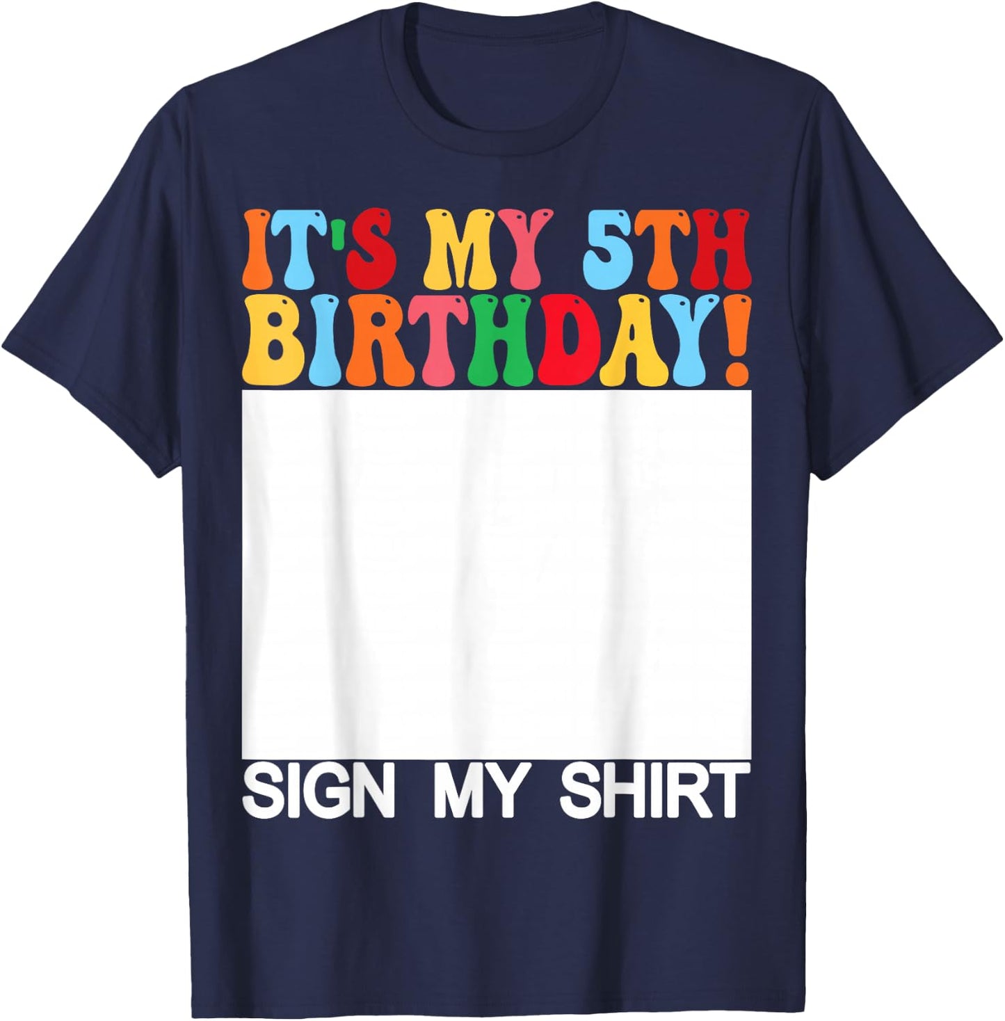Funny Birthday - It's My 5th Birthday Sign My Shirt Kids T-Shirt - T-Shirt | Navy