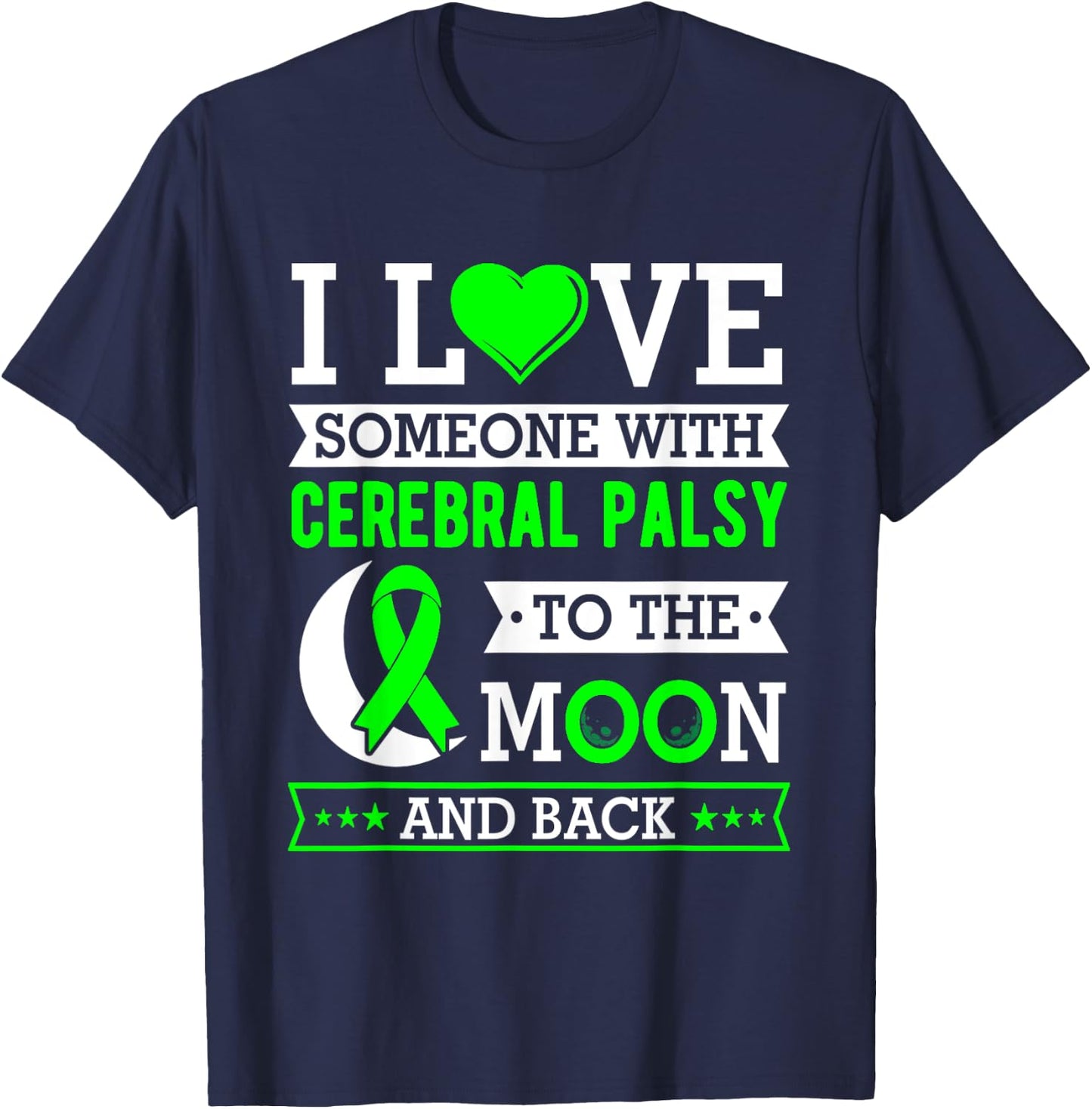 I love someone with cerebral palsy to the moon and back T-Shirt - T-Shirt | Navy