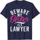 Be careful, my sister is a lawyer T-Shirt - T-Shirt | Navy