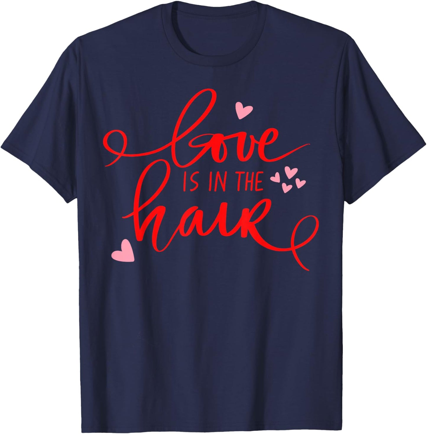 Love is in The Hair Barber Valentines Day Shirt Hair Dresser T-Shirt - T-Shirt | Navy