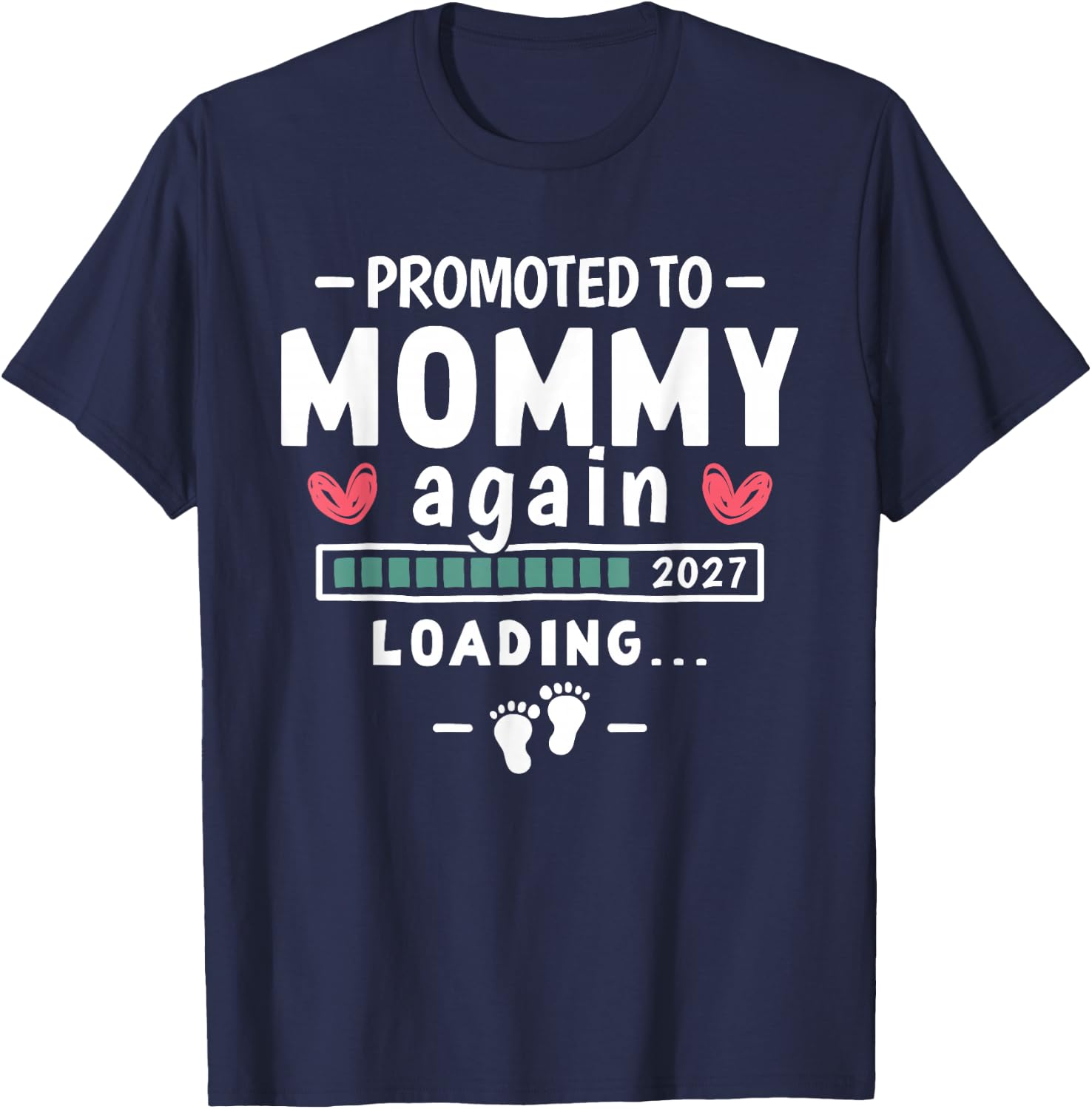 Promoted to Mommy Again 2027 2nd Time Mom Baby Announcement T-Shirt - T-Shirt | Navy