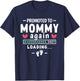 Promoted to Mommy Again 2027 2nd Time Mom Baby Announcement T-Shirt - T-Shirt | Navy