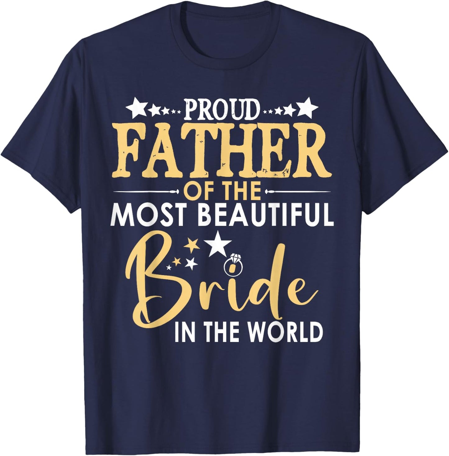 Proud Father of the Bride I Loved You First Daughter Wedding T-Shirt - T-Shirt | Navy