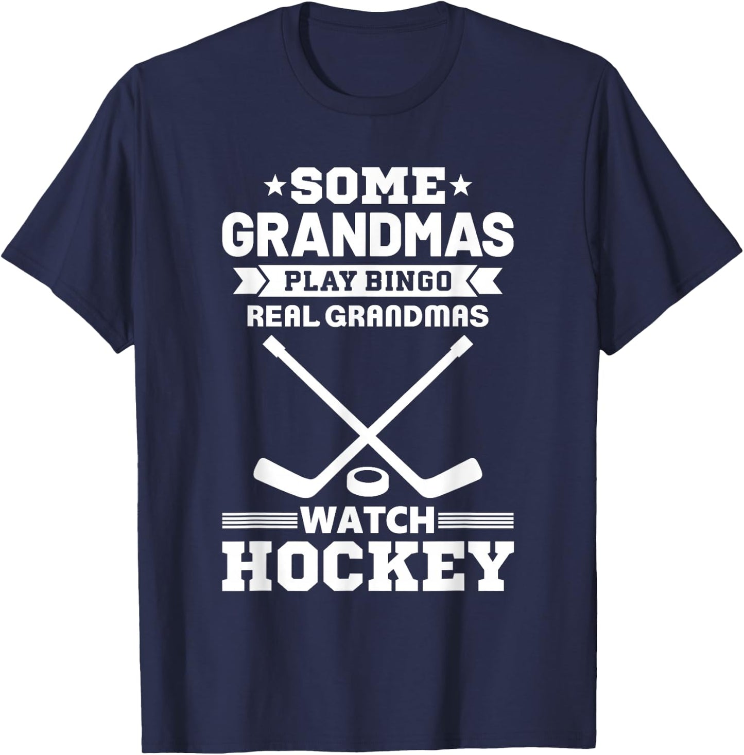 Some Grandmas Play Bingo Real Grandmas Watch Hockey T-Shirt - T-Shirt | Navy