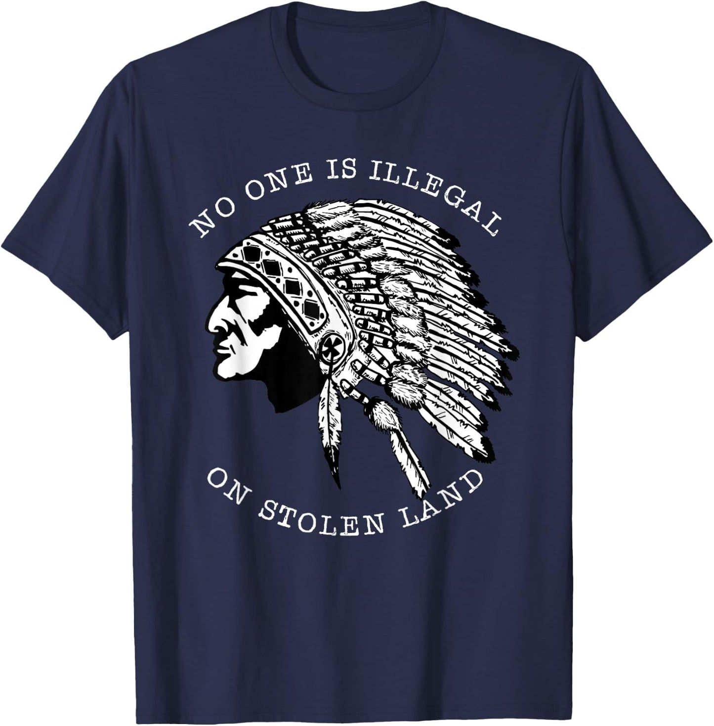 Distressed No-One Is Illegal On Stolen Land Native American T-Shirt - T-Shirt | Navy