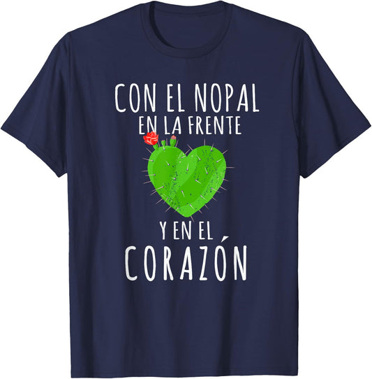 Con el Nopal en la frente y en el corazon Cinco de Mayo T-Shirt - T-Shirt | Navy
