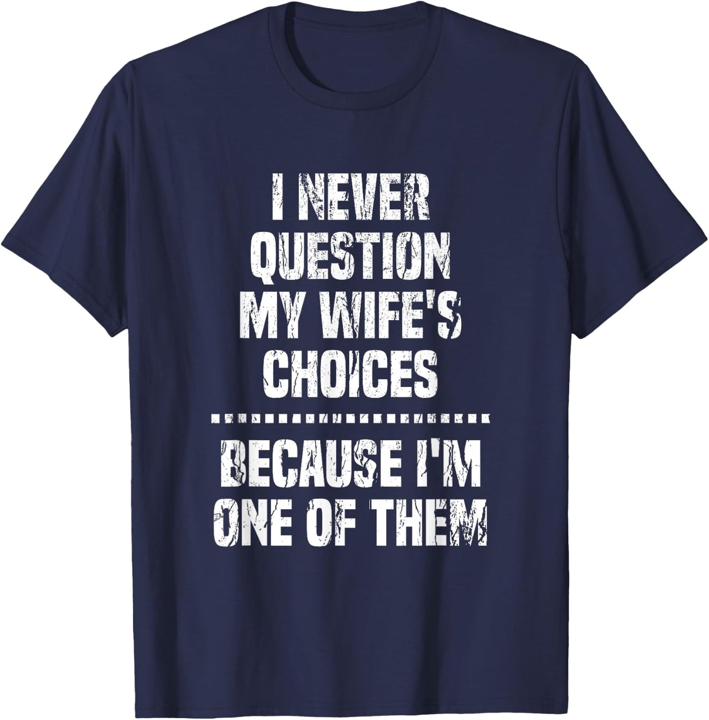 Funny Valentine Quote Men Clothes Gift from Wife for Husband , Black, Small T-Shirt - T-Shirt | Navy