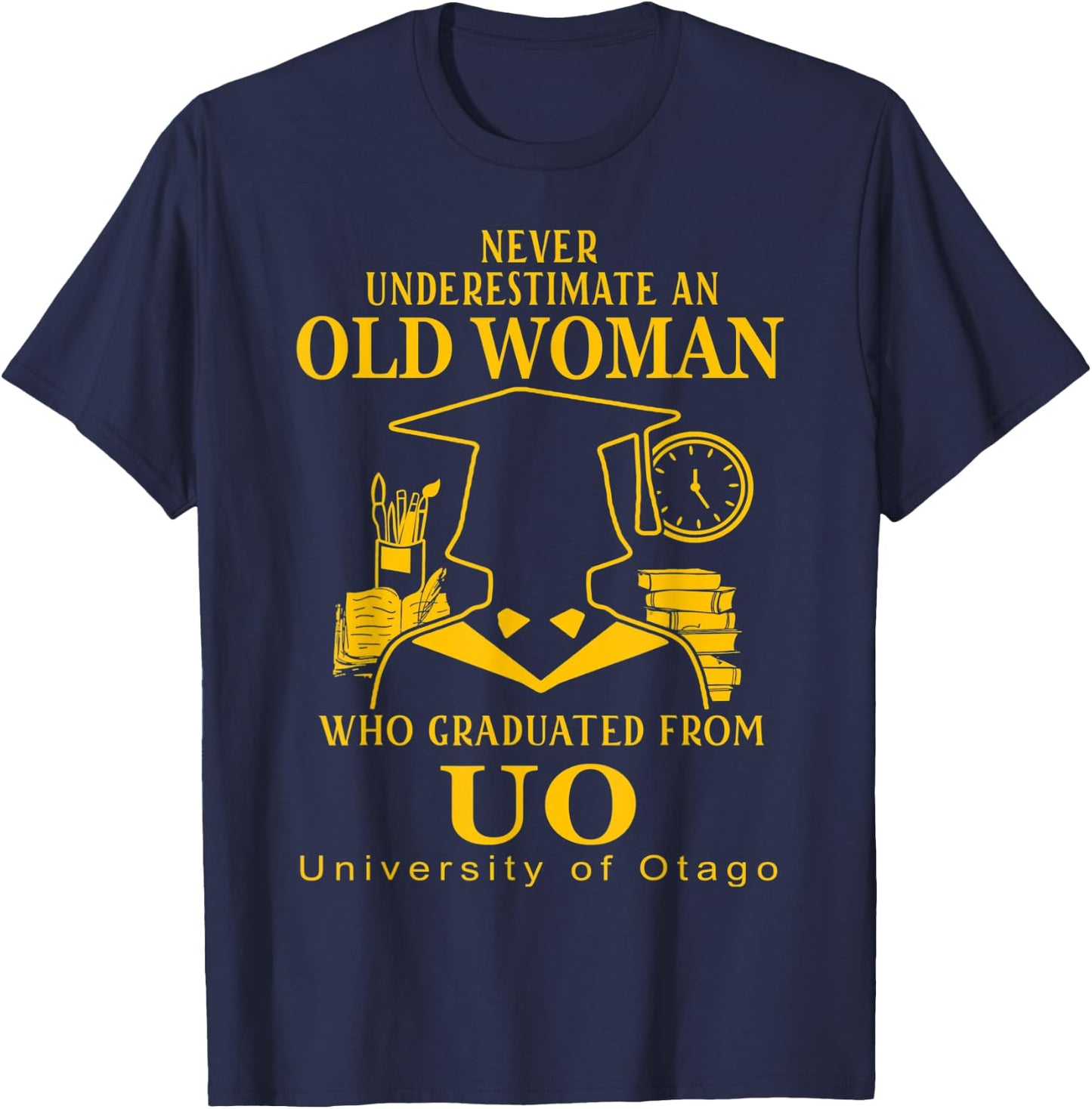 An Old Woman Who Graduated From UO University Of Otago T-Shirt - T-Shirt | Navy
