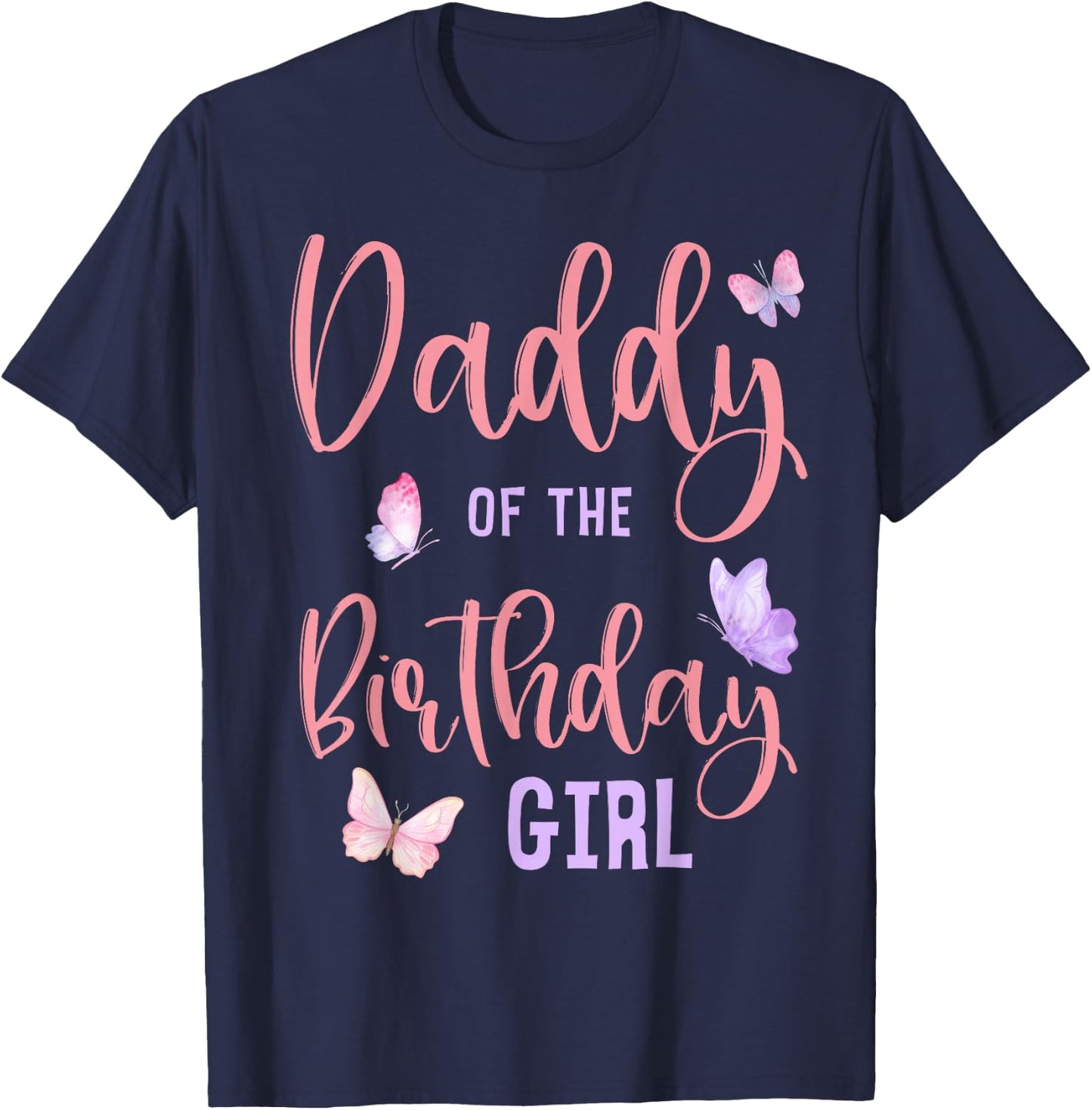 Daddy of The Birthday Girl Butterfly Party Matching Family T-Shirt - T-Shirt | Navy