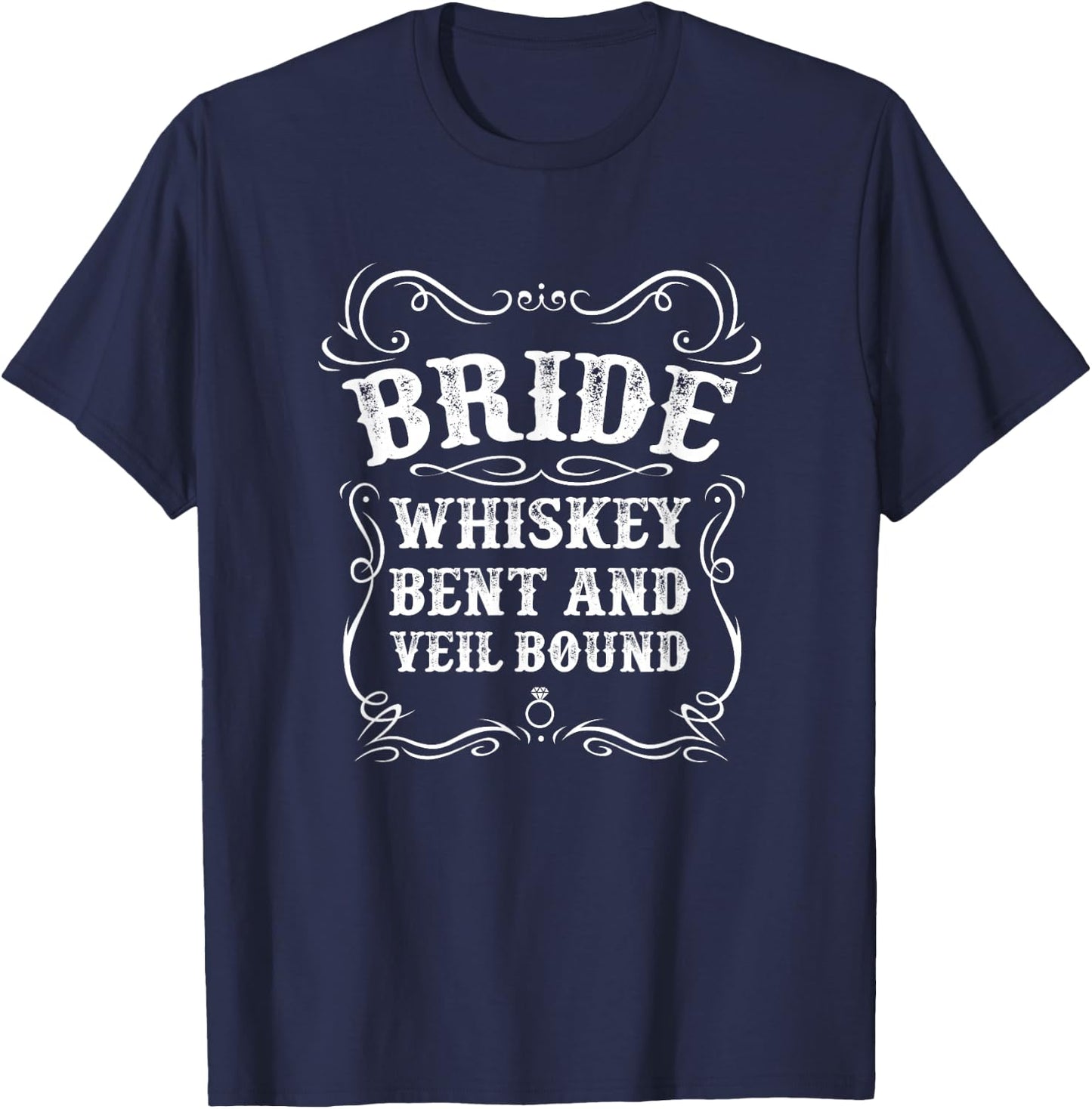 Bride Whiskey Bent Veil Bound Bachelorette Party Wedding T-Shirt - T-Shirt | Navy