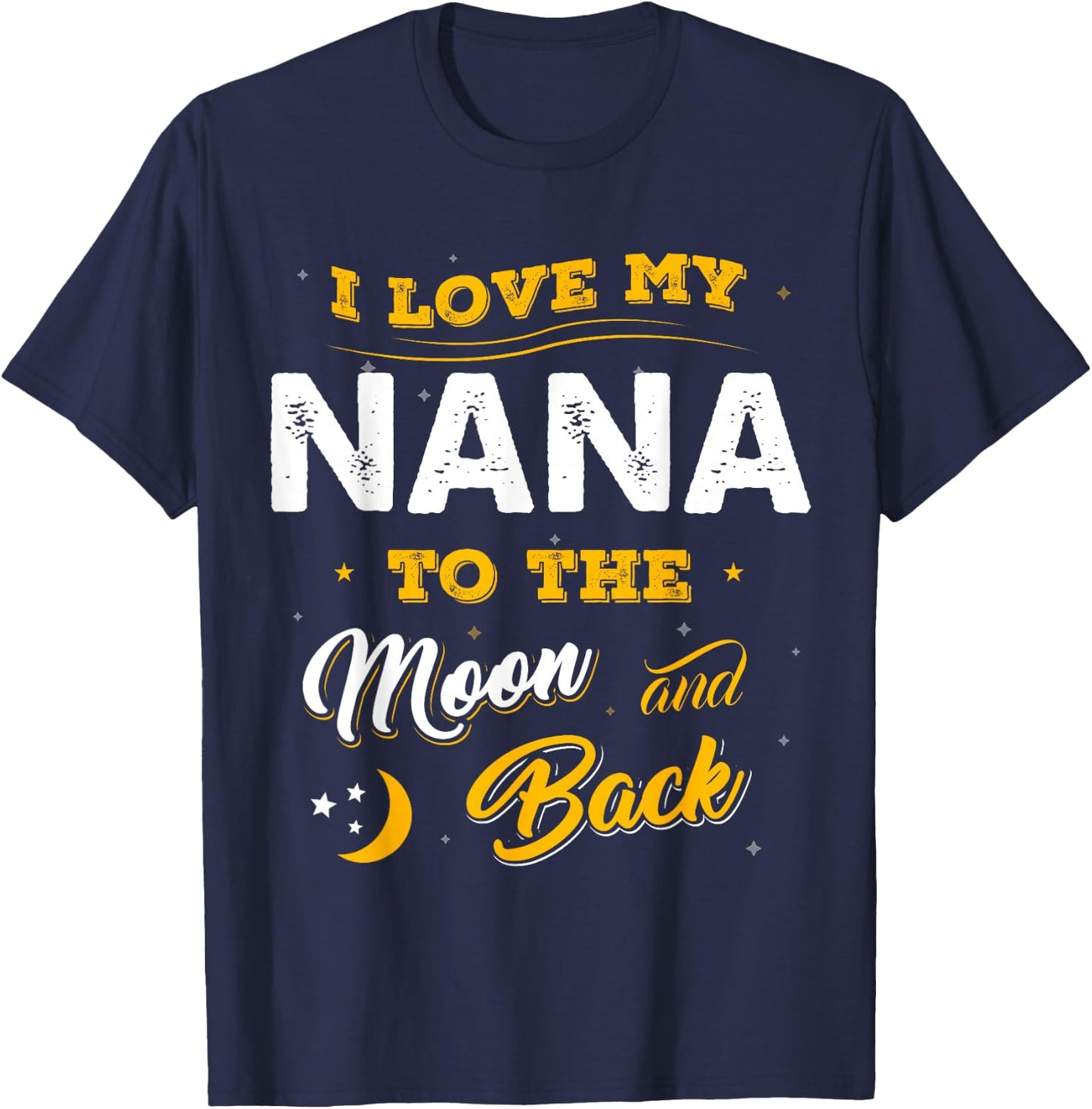 Mothers Day Shirt I Love My Nana To The Moon And Back T-Shirt - T-Shirt | Navy