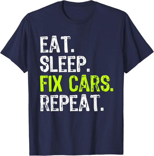 Eat Sleep Fix Cars Mechanic Funny T-Shirt - T-Shirt | Navy