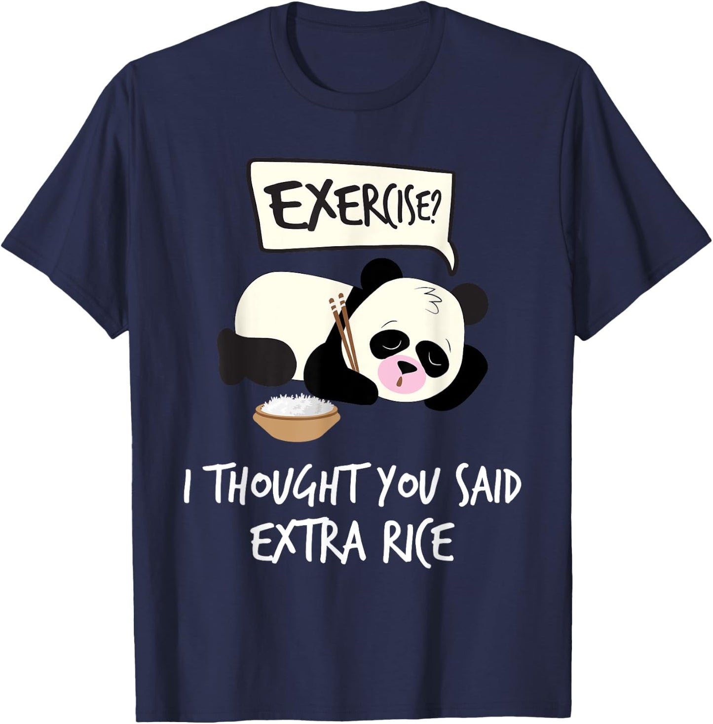 Exercise? I Thought You Said Extra Rice - Sleepy Panda T-Shirt - T-Shirt | Navy