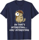 Oh That's interesting - cat detective Men Women Kids T-Shirt - T-Shirt | Navy