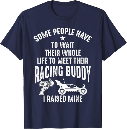 I Raised Mine My Racing Buddy Dad Child RC Car Racing Shirts T-Shirt - T-Shirt | Navy