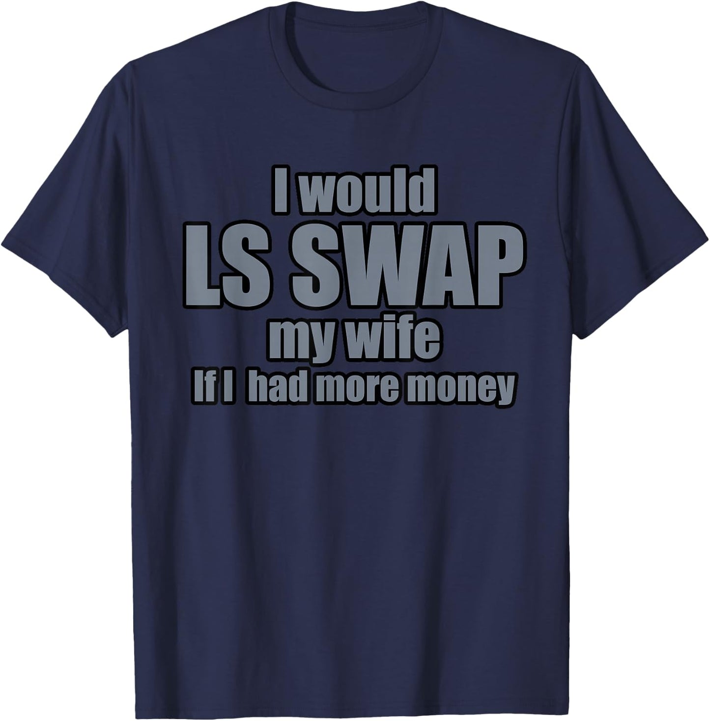 I'd Swap My Wife T-Shirt - T-Shirt | Navy
