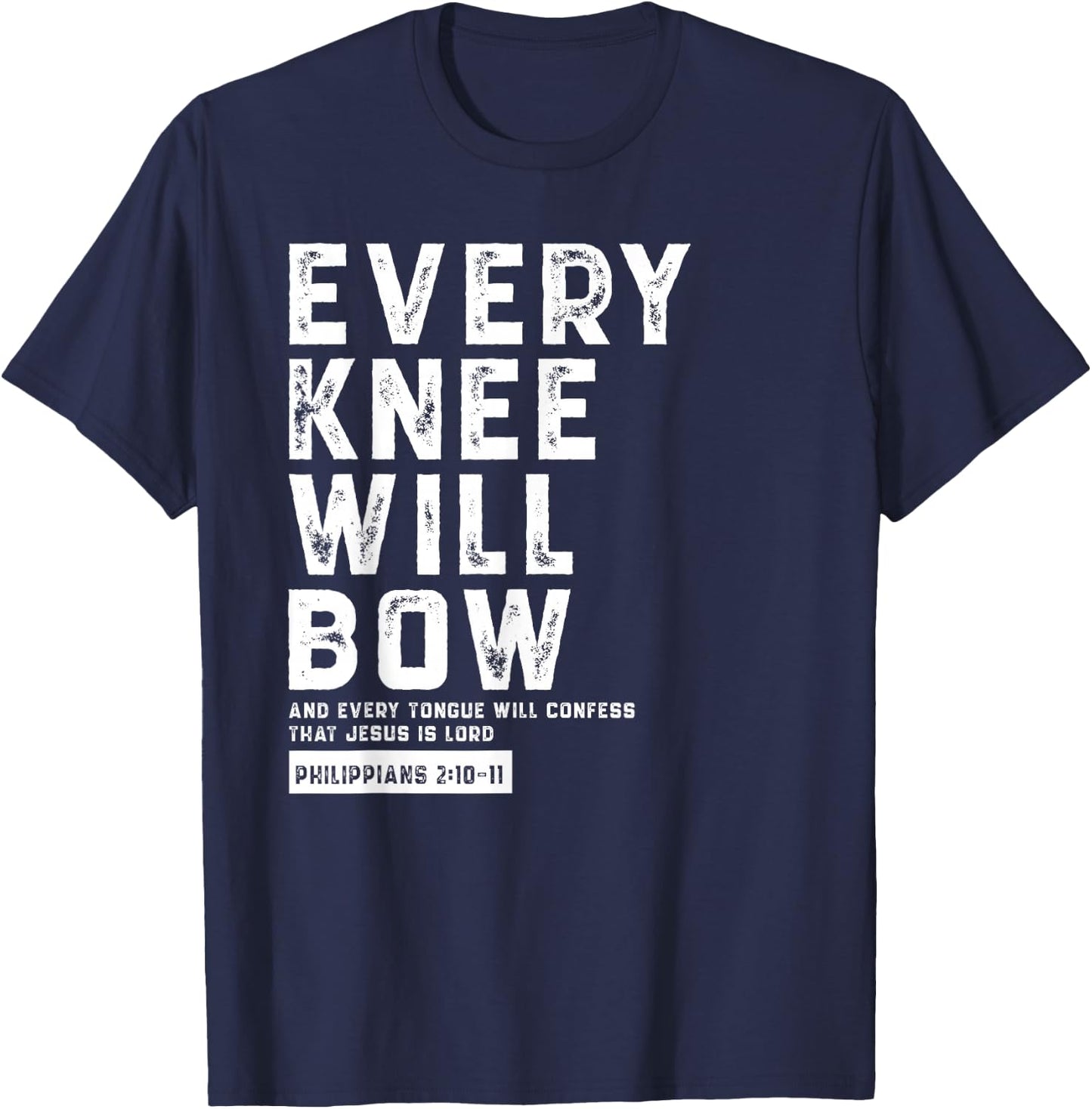 Every Knee Will Bow Faith Based Novelty Church Design T-Shirt - T-Shirt | Navy