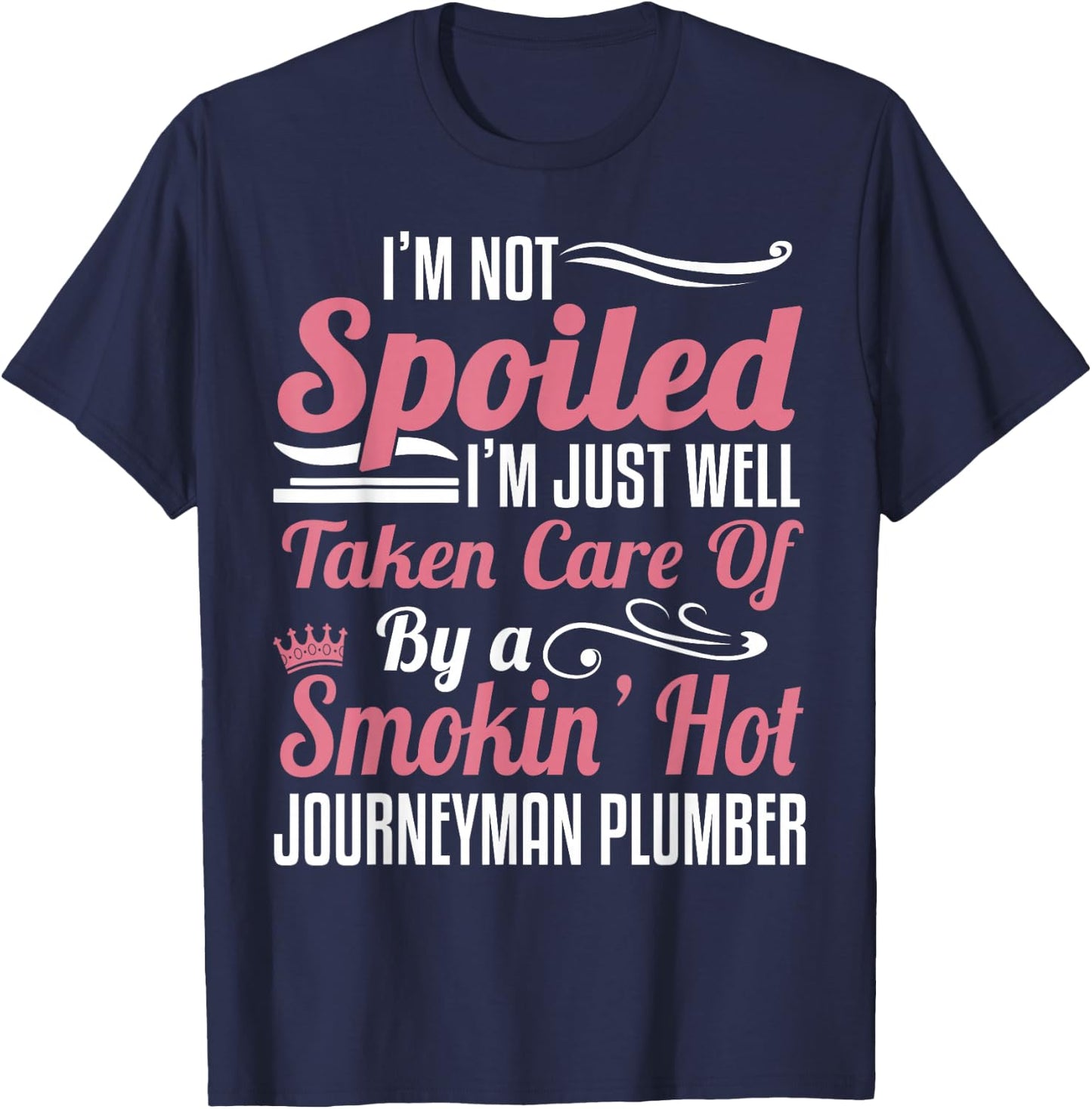 Journeyman Plumber Wife - Taken By A Smokin Hot T-Shirt - T-Shirt | Navy