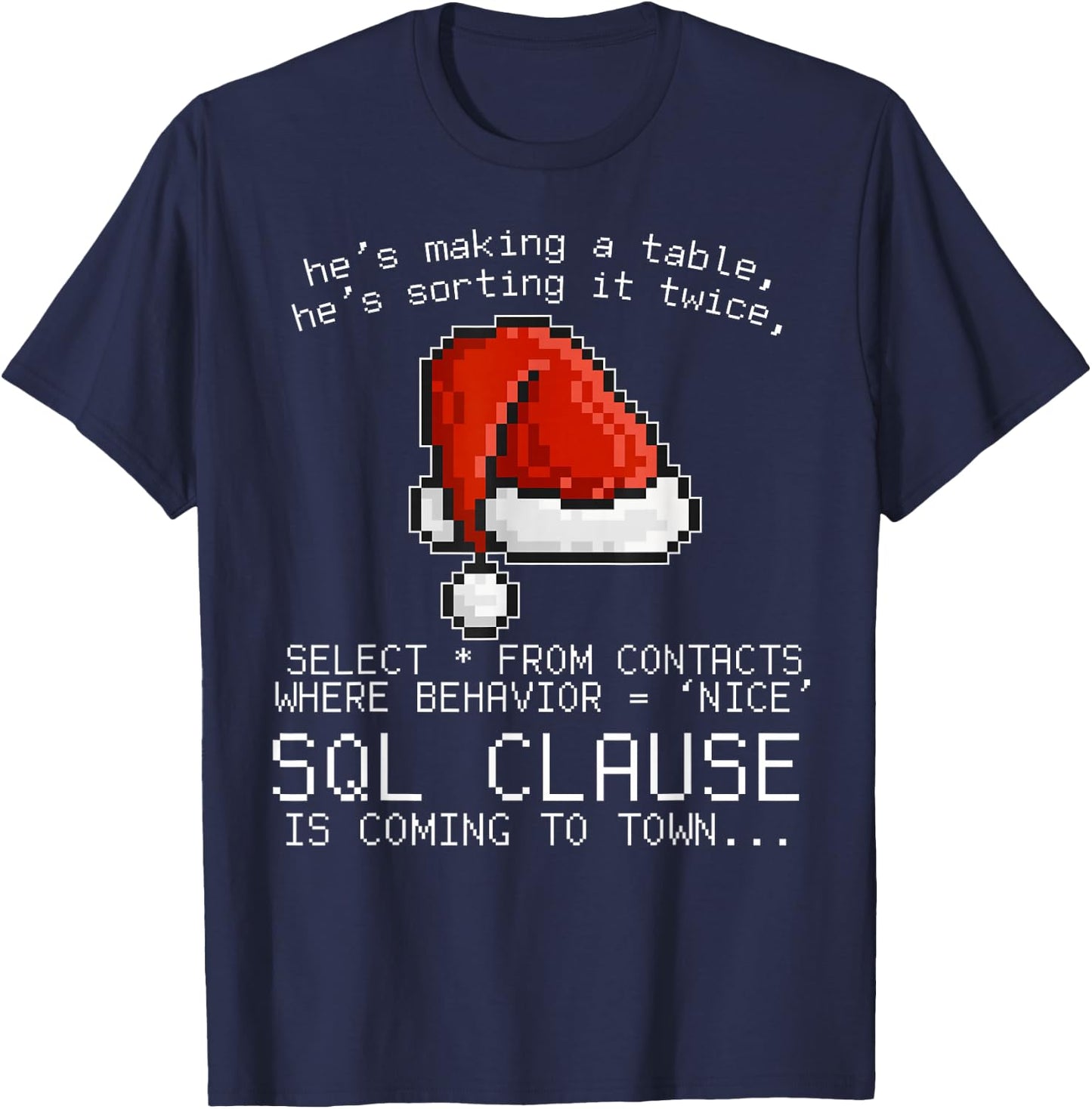 SQL Santa Claus Database Clause Developer Code DB Programmer T-Shirt - T-Shirt | Navy