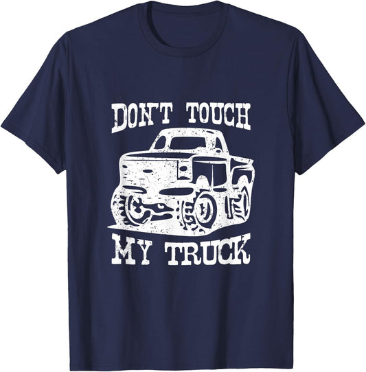Don't Touch My Truck Car Stuff Tools T-Shirt - T-Shirt | Navy