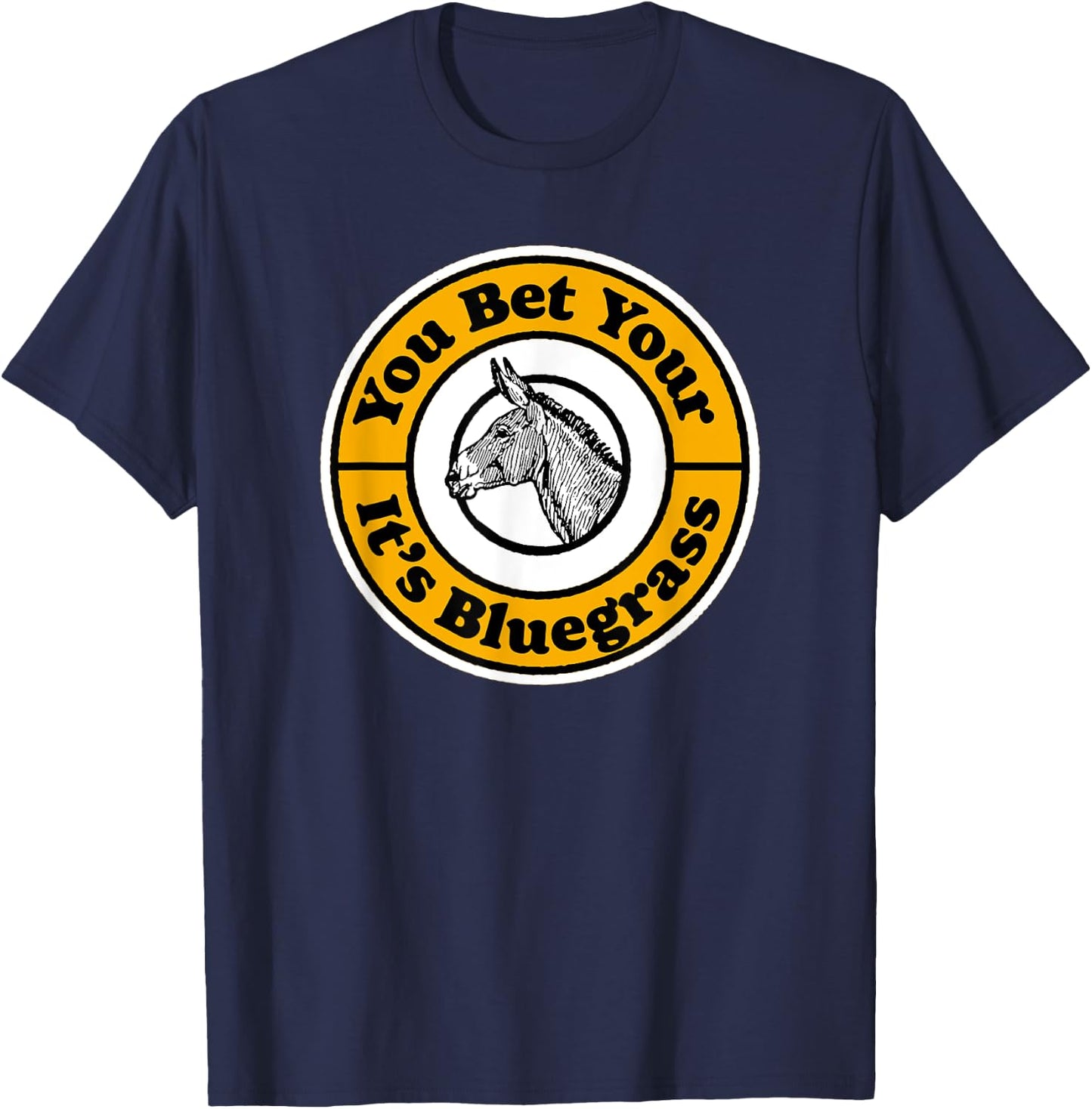 You Bet Your Ass It's Bluegrass Music Vintage Funny Donkey T-Shirt - T-Shirt | Navy