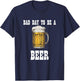 Bad Day to Be a Beer T-Shirt - T-Shirt | Navy