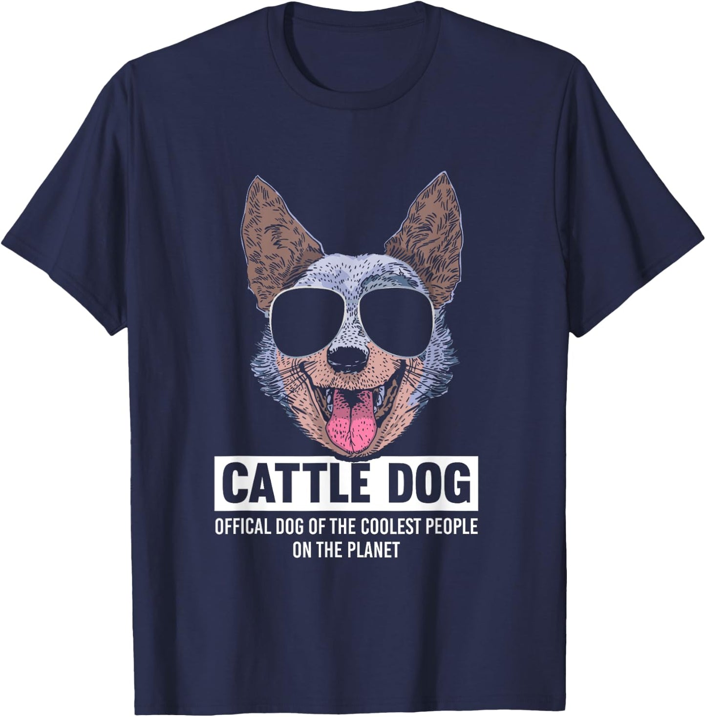Australian Cattle Dog | Official Dog Of The Coolest People T-Shirt - T-Shirt | Navy