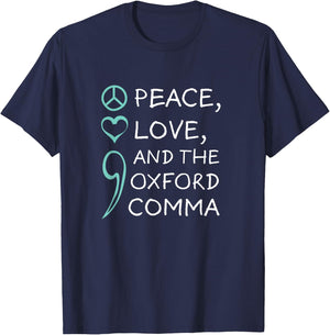 Peace, Love, and The Oxford Comma. Grammar Punctuation T-Shirt - T-Shirt | Navy