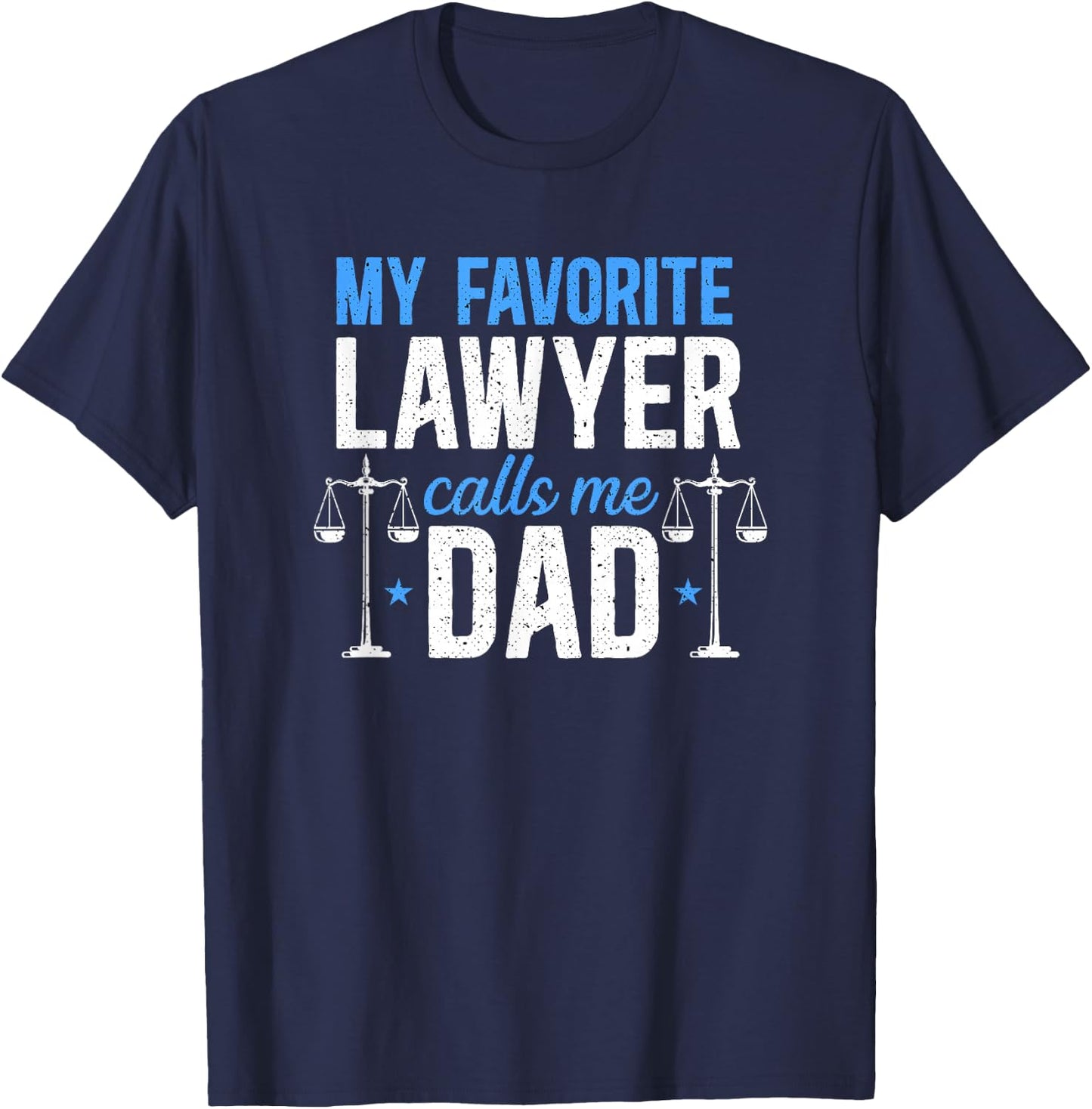 Lawyer Calls Me Dad Attorney Law School Graduation T-Shirt - T-Shirt | Navy