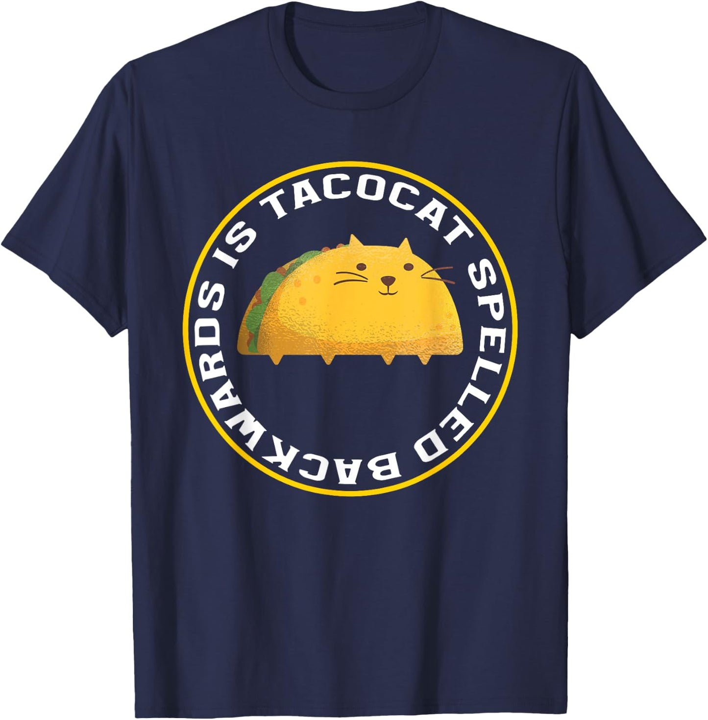 Tacocat Spelled Backwards Is Tacocat Funny Taco Lover T-Shirt - T-Shirt | Navy