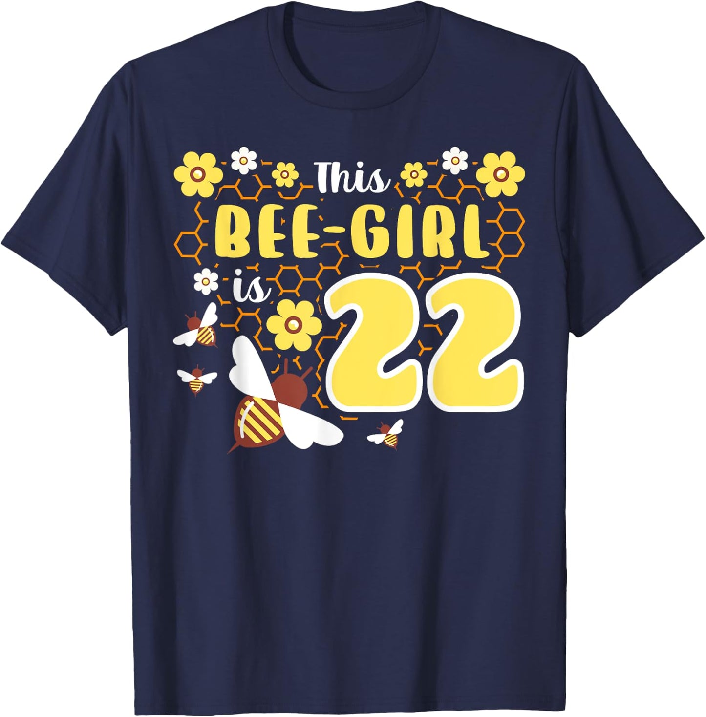 Bee 22nd Birthday Girl Honeycomb Party Pollinator Gardener T-Shirt - T-Shirt | Navy