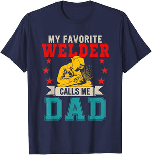 My Favorite Welder Calls Me Dad Father's Day Job Lover T-Shirt - T-Shirt | Navy