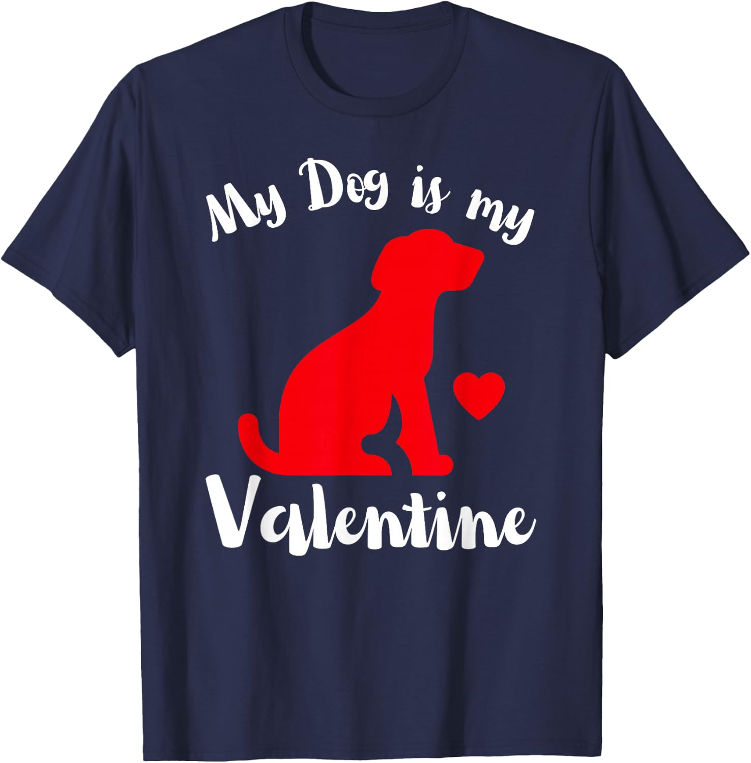 My Dog is My Valentine Cute Valentines Women's T-Shirt - T-Shirt | Navy