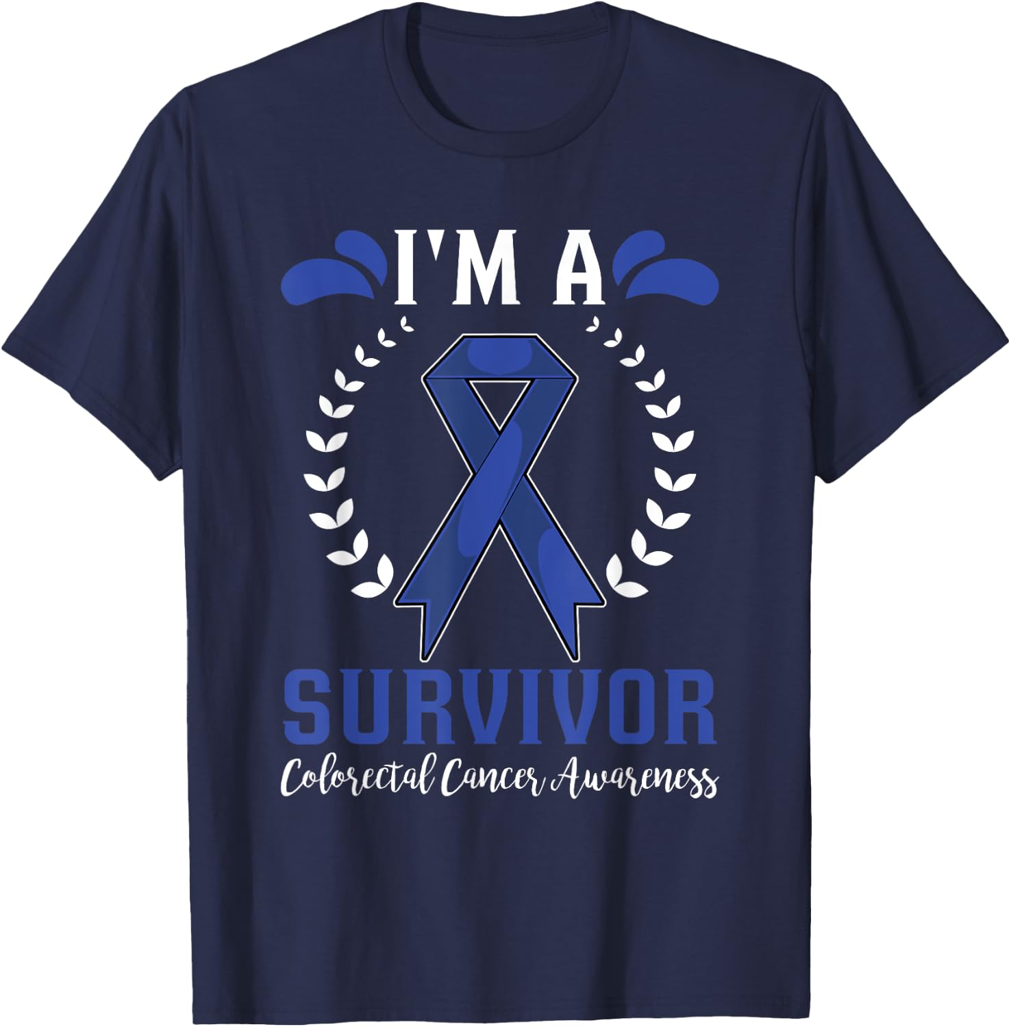 Dark Blue Ribbon Im A Survivor Colorectal Cancer Awareness T-Shirt - T-Shirt | Navy