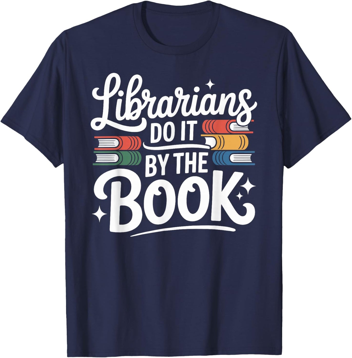 Librarians Do It By The Book Funny Librarian T-Shirt - T-Shirt | Navy