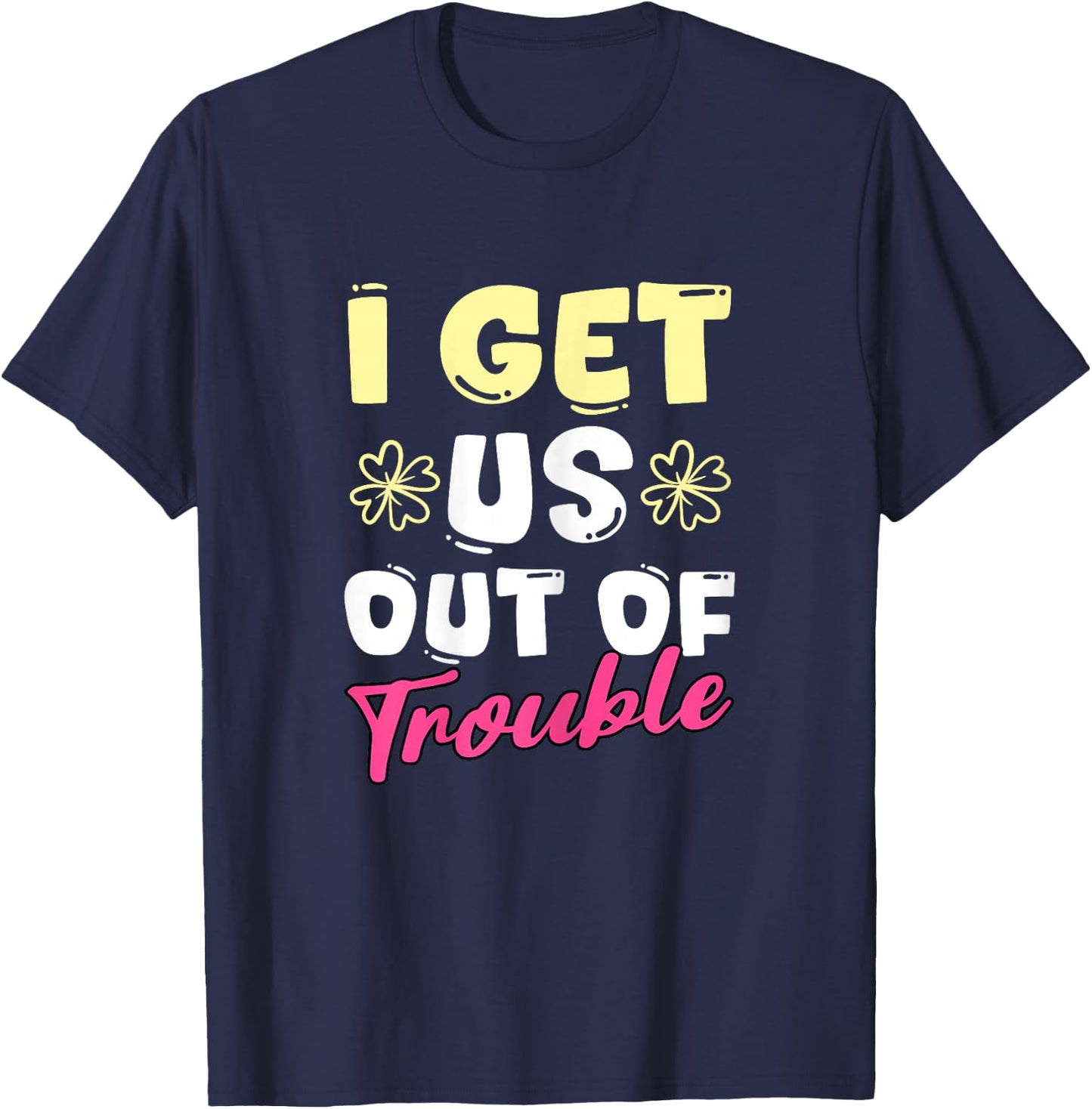 I Get Us Into Out Of Trouble Set Twins Matching Twin Girls T-Shirt - T-Shirt | Navy