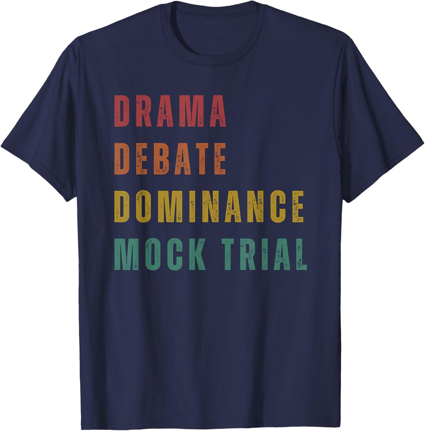 Drama Debate Dominance Mock Trial T-Shirt - T-Shirt | Navy