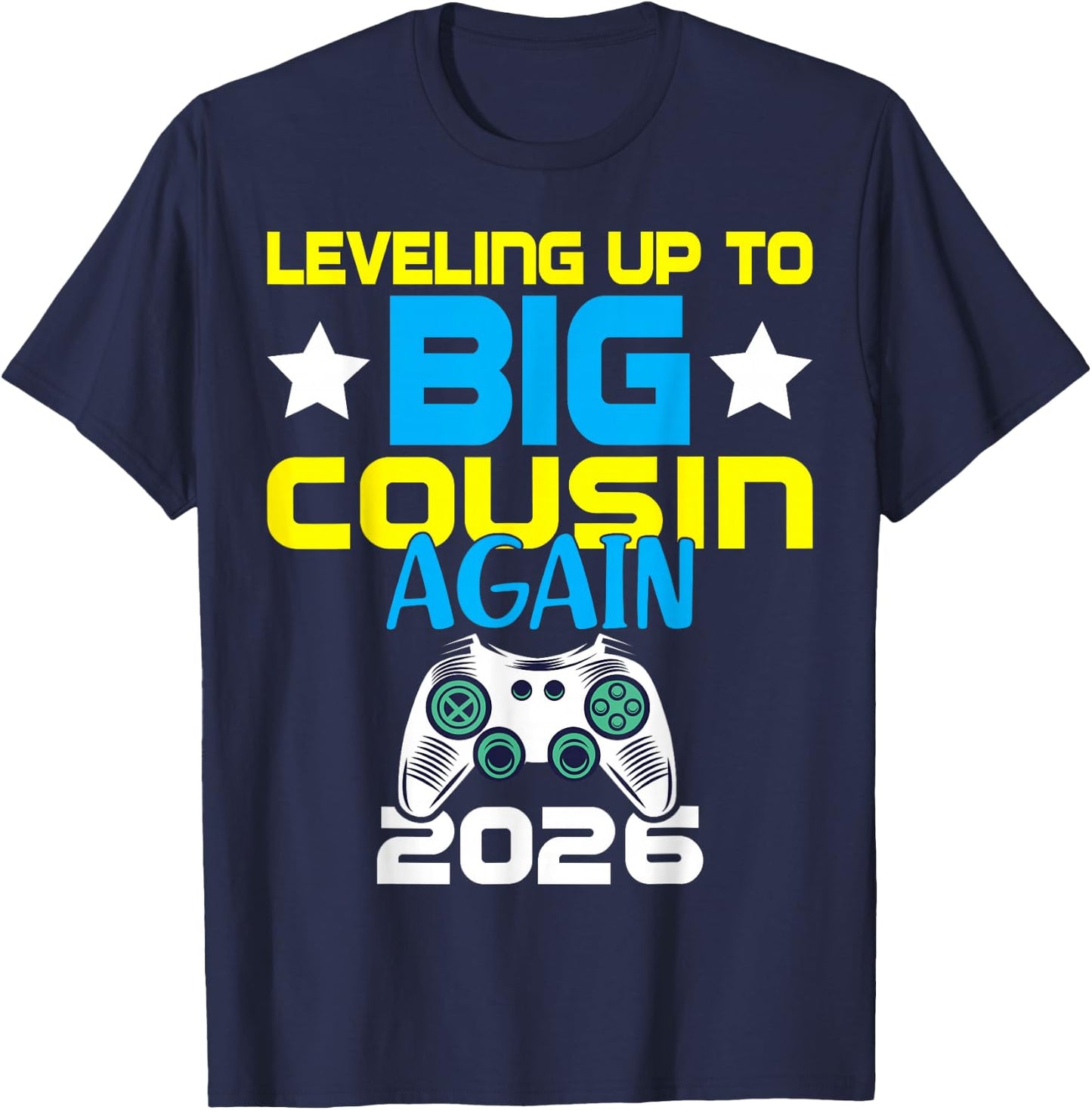 Leveling Up to Big Cousin Again 2026 Gamer Announcement T-Shirt - T-Shirt | Navy