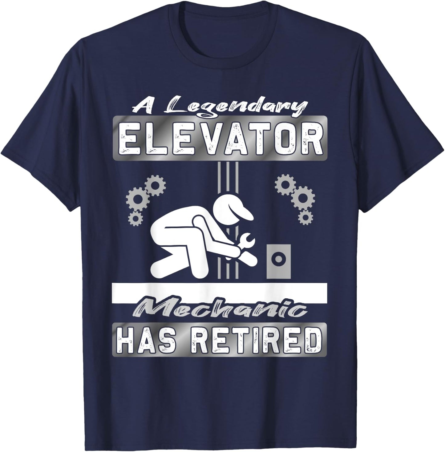 Legendary Elevator Mechanic has Retired - Elevator installer T-Shirt - T-Shirt | Navy