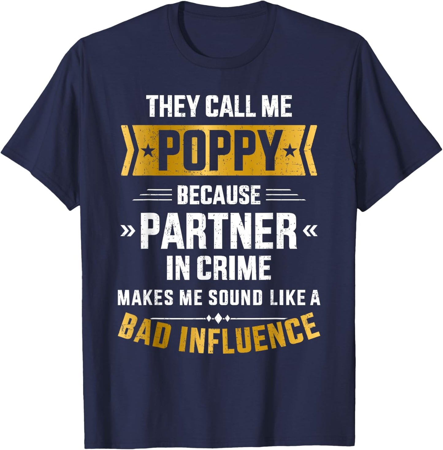Call me poppy partner crime bad influence for father's day T-Shirt - T-Shirt | Navy