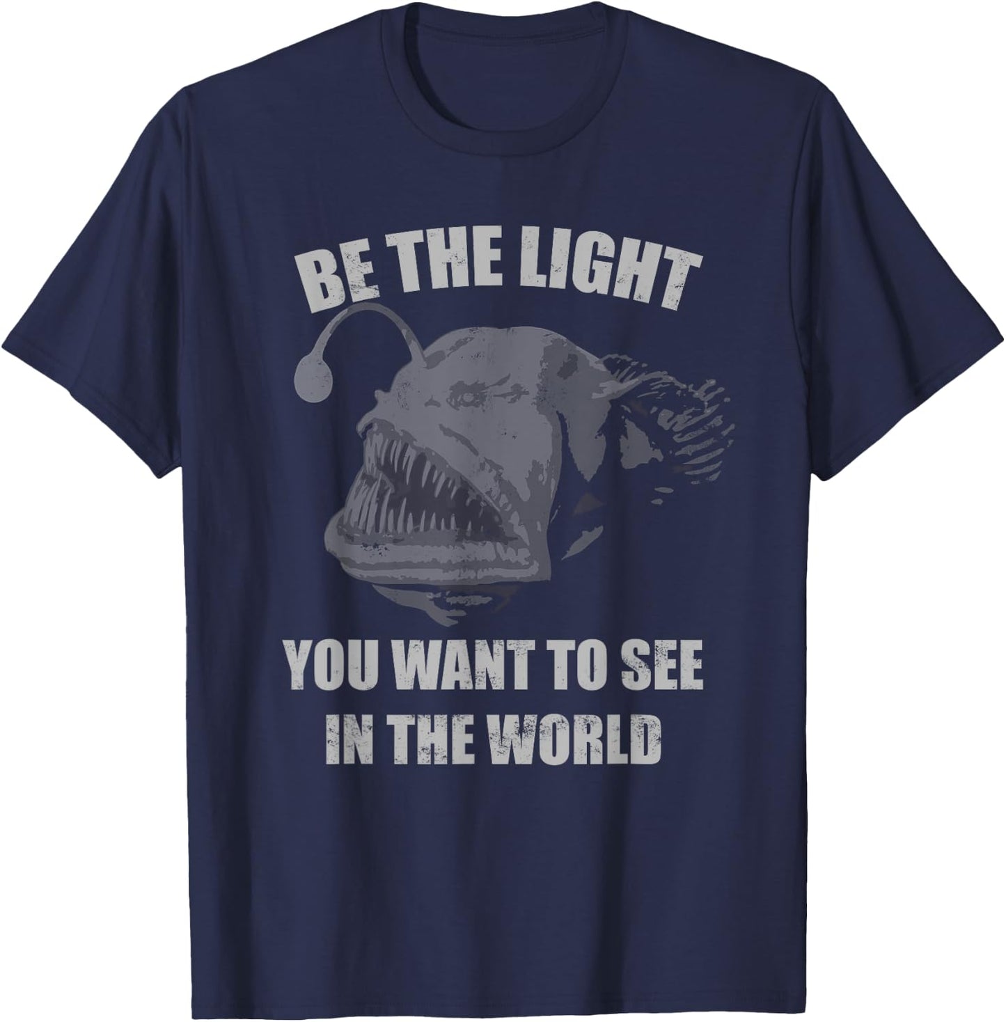 Be the Light You Want to See in the World Anglerfish T-Shirt - T-Shirt | Navy