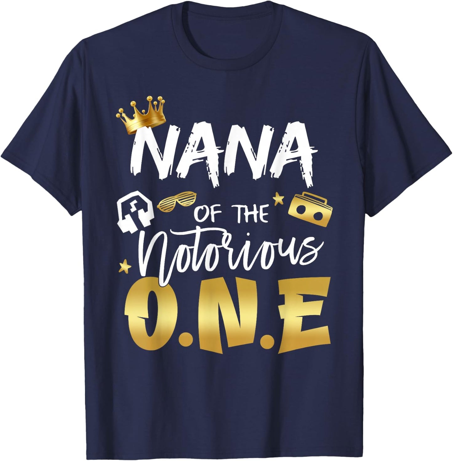 Nana Of The Notorious One Old School Hip Hop 1st Birthday T-Shirt - T-Shirt | Navy