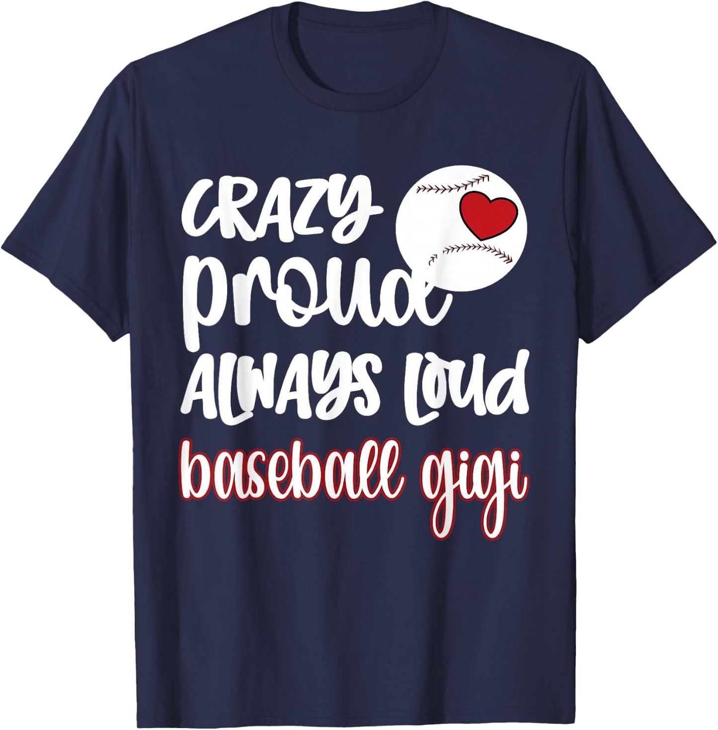 Crazy Proud Baseball Gigi Baseball Fan Grandma Gigi T-Shirt - T-Shirt | Navy