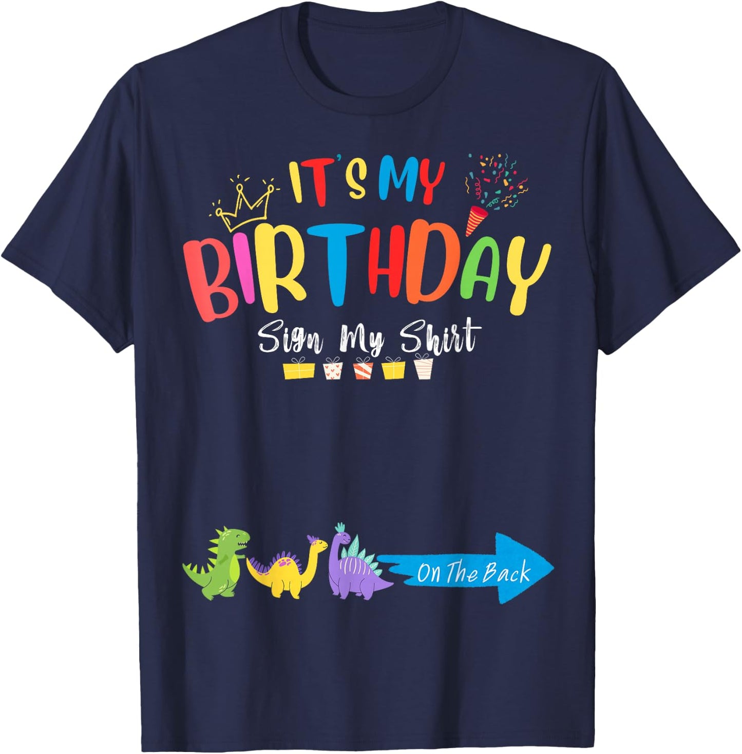It's My Birthday Sign My Shirt On The Back Funny for Kids T-Shirt - T-Shirt | Navy