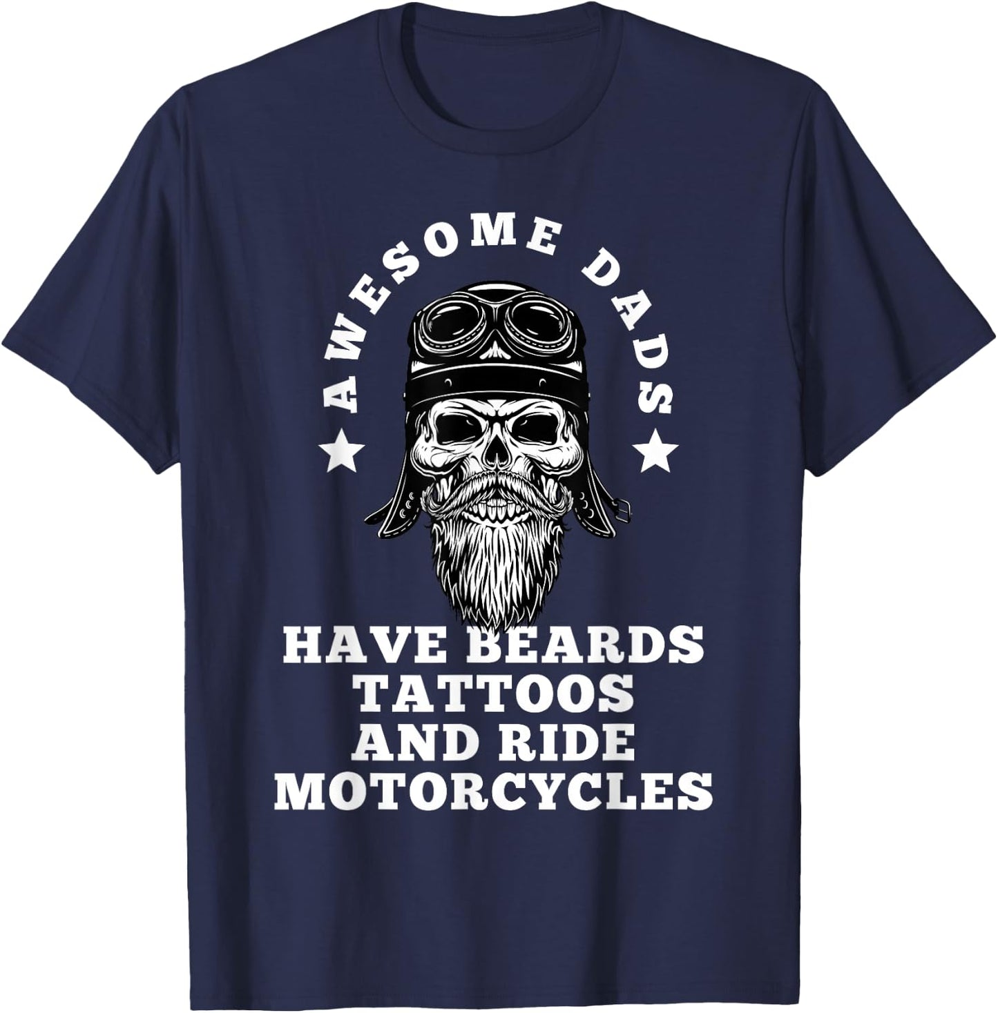 Awesome Dads Have Tattoos And Beards And Ride Motorcycle Men T-Shirt - T-Shirt | Navy