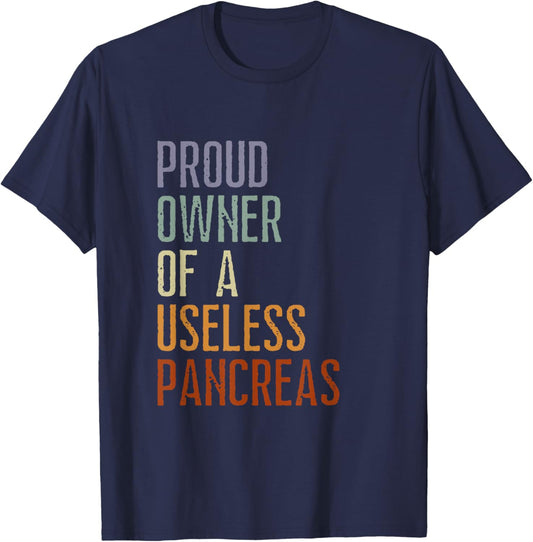 Proud Owner Of A Useless Pancreas Vintage Diabetic Gift T-Shirt - T-Shirt | Navy