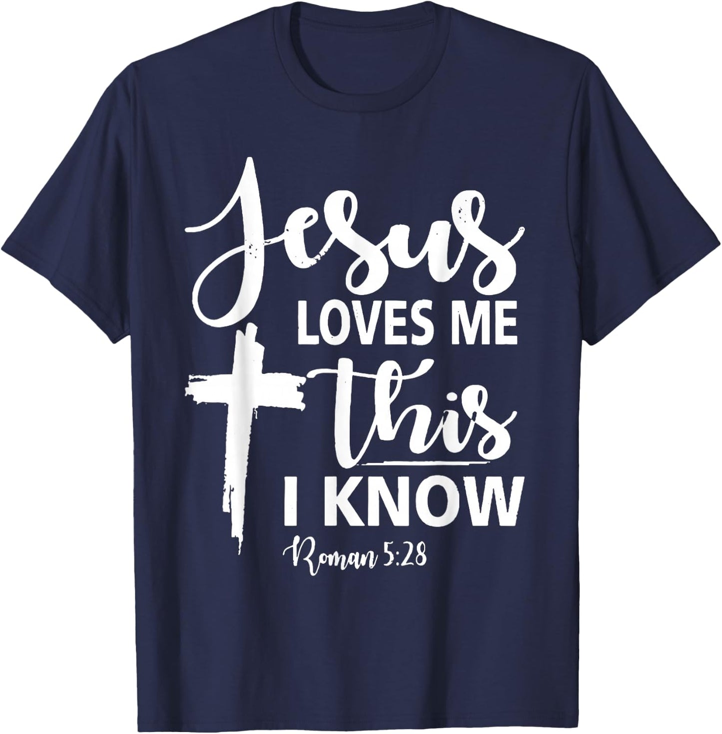 Christian Gift Jesus Love Me This I Know T-Shirt - T-Shirt | Navy